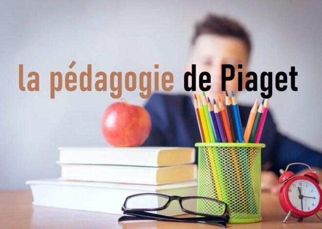 Pédagogie de Piaget : Tout savoir sur cette approche éducative